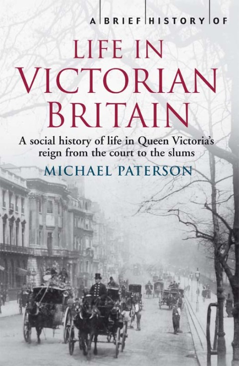 Cover image for book A Brief History of Life in Victorian Britain