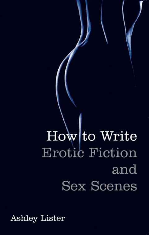 Cover image for book How To Write Erotic Fiction and Sex Scenes