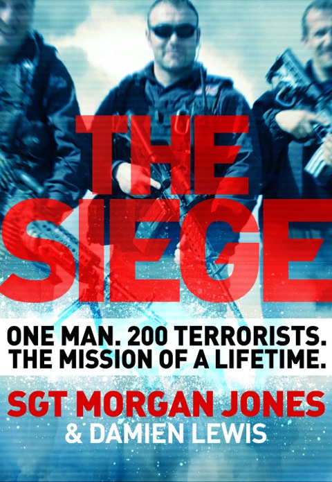 Cover image for book The Siege: One man. 200 Al Qaeda terrorists. The rescue mission of a lifetime.