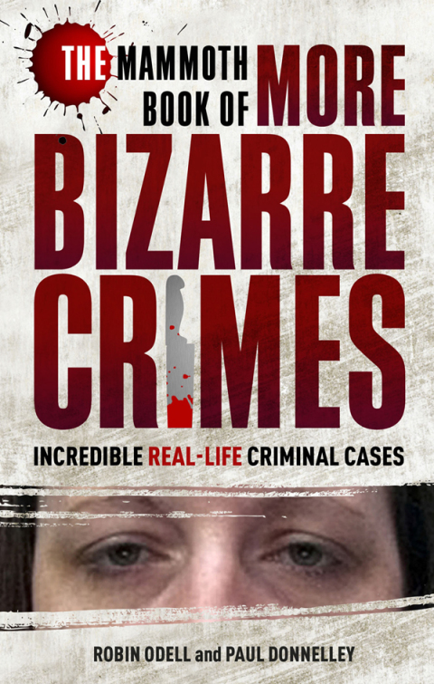 Cover image for book The Mammoth Book of More Bizarre Crimes