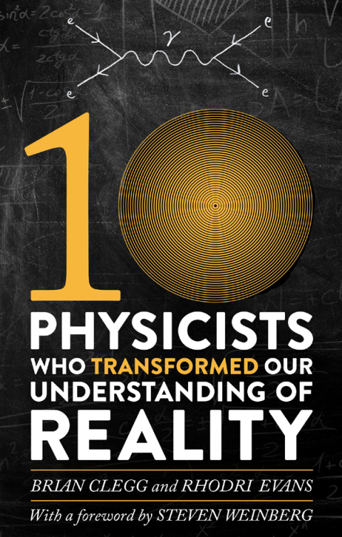 Cover image for book Ten Physicists who Transformed our Understanding of Reality