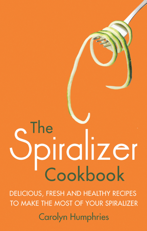 Cover image for book The Spiralizer Cookbook