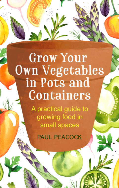 Cover image for book Grow Your Own Vegetables in Pots and Containers