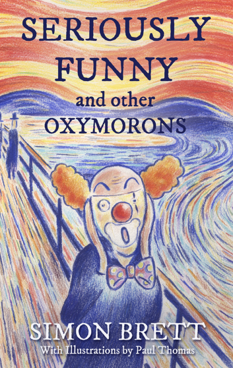 Cover image for book Seriously Funny, and Other Oxymorons