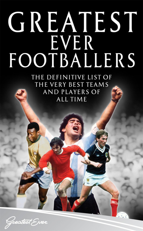 Cover image for book Greatest Ever Footballers