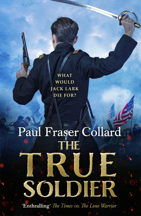 Cover image for book The True Soldier (Jack Lark, Book 6)