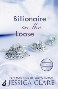 Cover image: Billionaire on the Loose: Billionaires and Bridesmaids 5