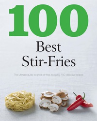 Titelbild: 100 Best Stir-Fries 9781445461939