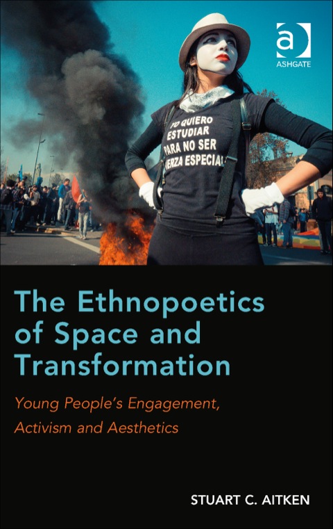 Cover image for book The Ethnopoetics of Space and Transformation: Young People’s Engagement, Activism and Aesthetics