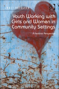 Cover image: Youth Working with Girls and Women in Community Settings 2nd edition 9781409425793
