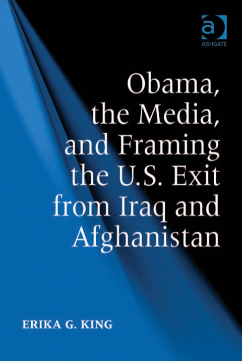 Cover image for book Obama, the Media, and Framing the U.S. Exit from Iraq and Afghanistan