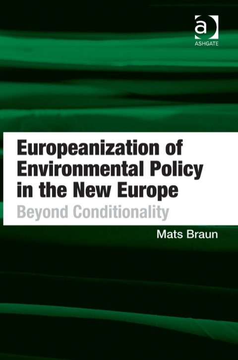 Cover image for book Europeanization of Environmental Policy in the New Europe: Beyond Conditionality