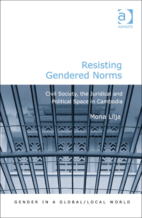 Cover image for book Resisting Gendered Norms: Civil Society, the Juridical and Political Space in Cambodia