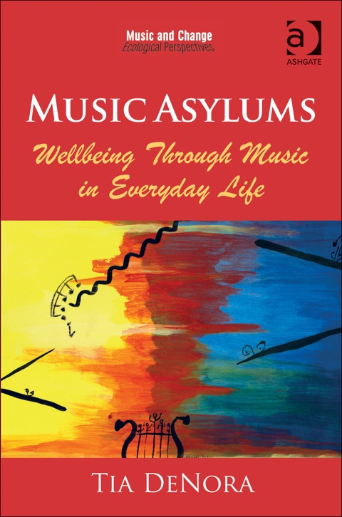 Cover image for book Music Asylums: Wellbeing Through Music in Everyday Life