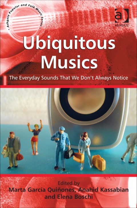 Cover image for book Ubiquitous Musics: The Everyday Sounds That We Don't Always Notice