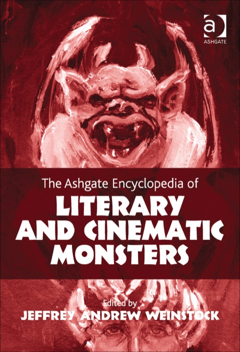 Cover image for book The Ashgate Encyclopedia of Literary and Cinematic Monsters