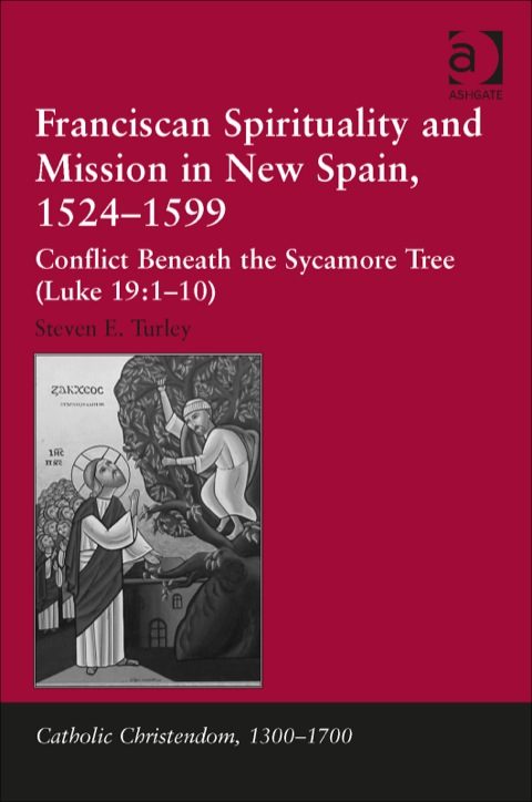 Cover image for book Franciscan Spirituality and Mission in New Spain, 1524-1599: Conflict Beneath the Sycamore Tree (Luke 19:1-10)