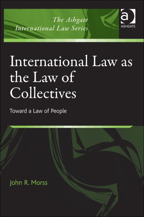 Cover image for book International Law as the Law of Collectives: Toward a Law of People