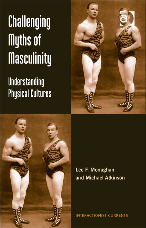 Cover image for book Challenging Myths of Masculinity: Understanding Physical Cultures