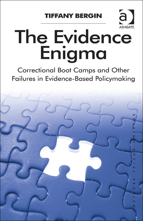 Cover image for book The Evidence Enigma: Correctional Boot Camps and Other Failures in Evidence-Based Policymaking