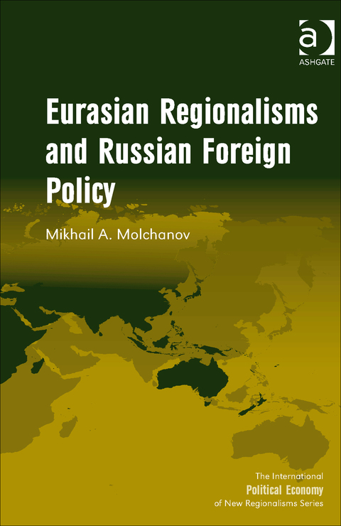 Cover image for book Eurasian Regionalisms and Russian Foreign Policy