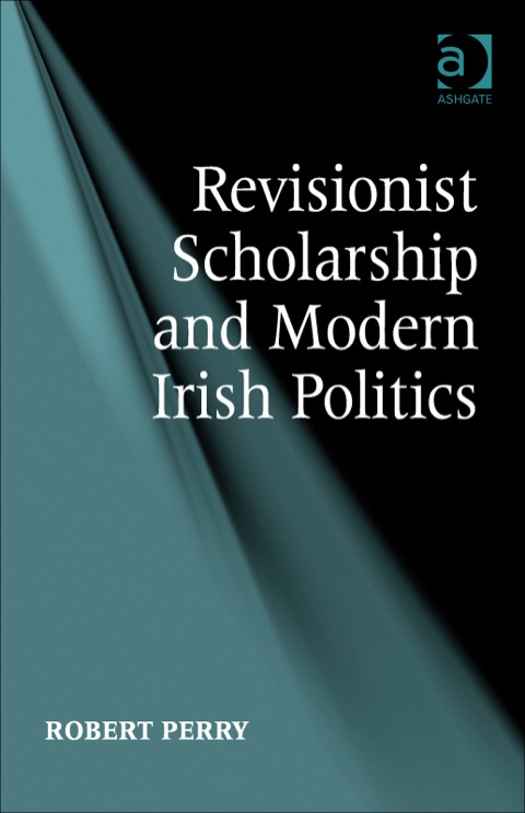 Cover image for book Revisionist Scholarship and Modern Irish Politics