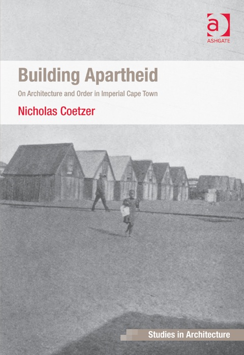 Cover image for book Building Apartheid: On Architecture and Order in Imperial Cape Town