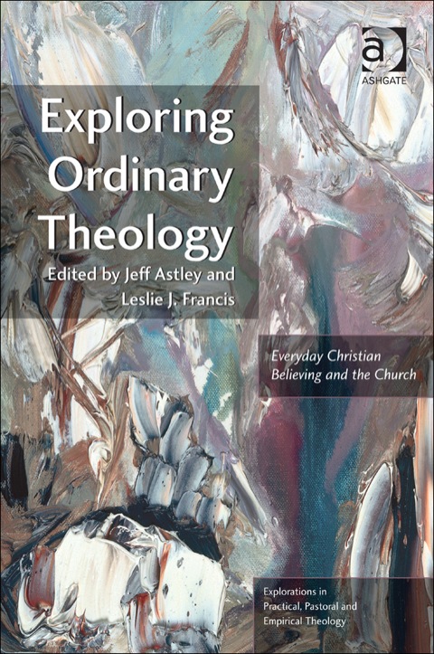 Cover image for book Exploring Ordinary Theology: Everyday Christian Believing and the Church