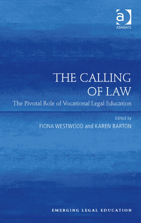 Cover image for book The Calling of Law: The Pivotal Role of Vocational Legal Education