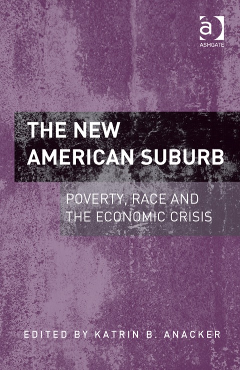 Cover image for book The New American Suburb: Poverty, Race and the Economic Crisis