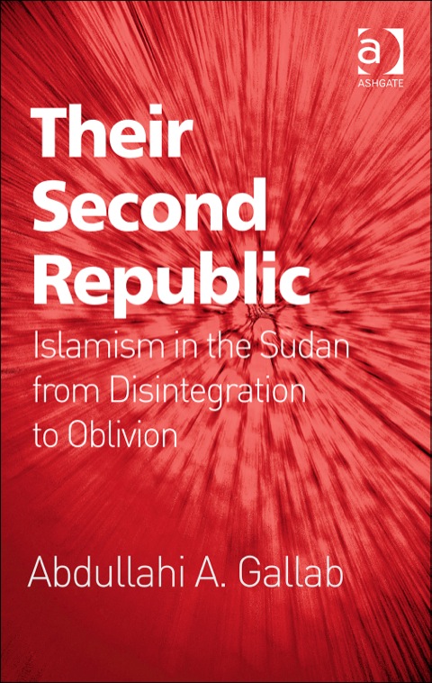 Cover image for book Their Second Republic: Islamism in the Sudan from Disintegration to Oblivion