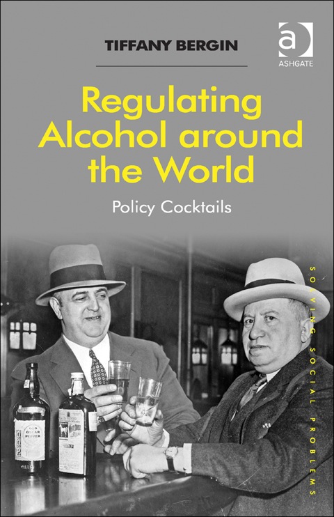 Cover image for book Regulating Alcohol around the World: Policy Cocktails