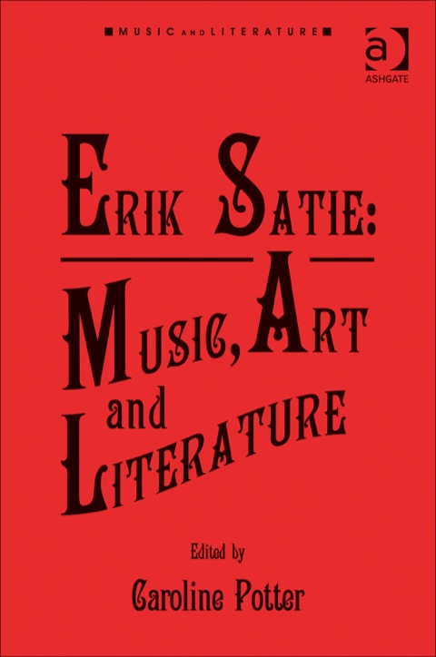 Cover image for book Erik Satie: Music, Art and Literature