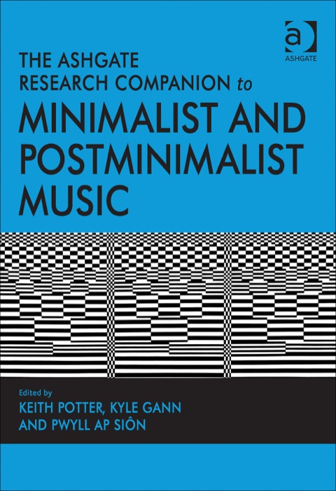 Cover image for book The Ashgate Research Companion to Minimalist and Postminimalist Music