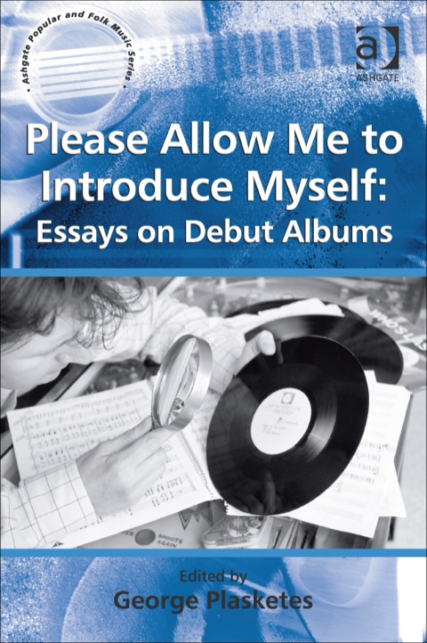 Cover image for book Please Allow Me to Introduce Myself: Essays on Debut Albums