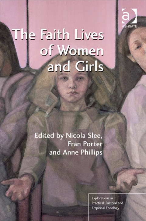 Cover image for book The Faith Lives of Women and Girls: Qualitative Research Perspectives