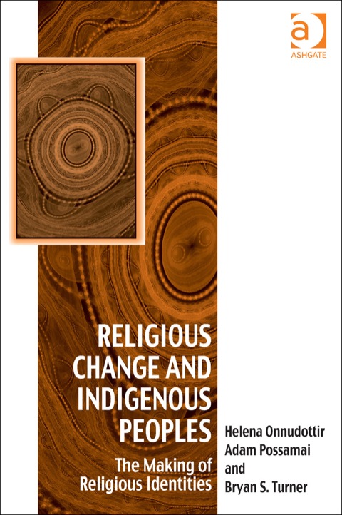 Cover image for book Religious Change and Indigenous Peoples: The Making of Religious Identities