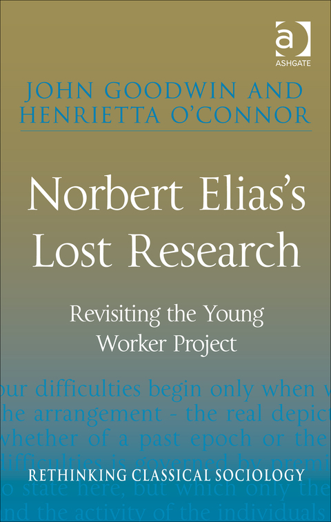 Cover image for book Norbert Elias's Lost Research: Revisiting the Young Worker Project