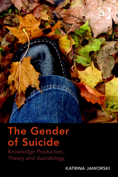 Cover image for book The Gender of Suicide: Knowledge Production, Theory and Suicidology