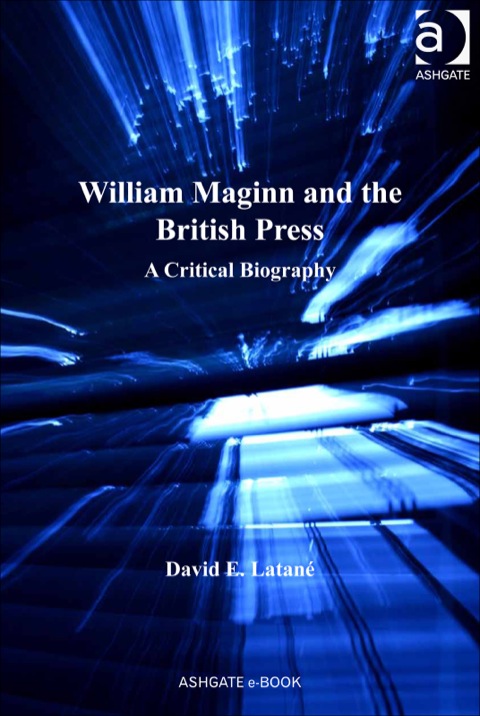 Cover image for book William Maginn and the British Press: A Critical Biography