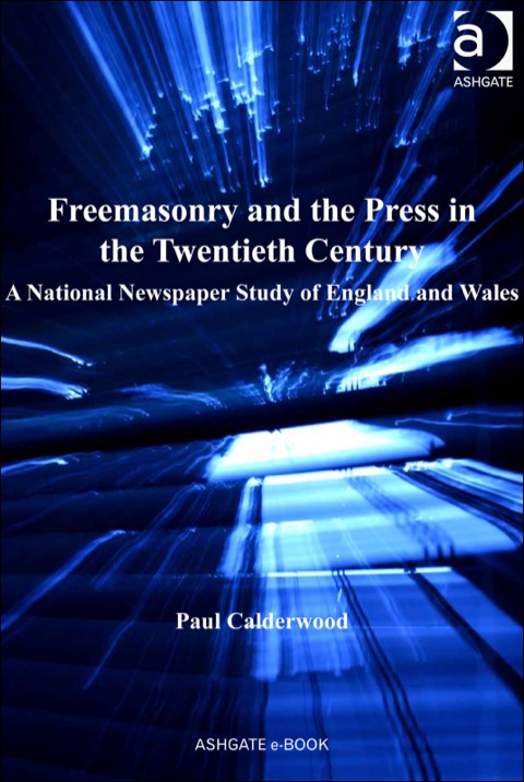 Cover image for book Freemasonry and the Press in the Twentieth Century: A National Newspaper Study of England and Wales