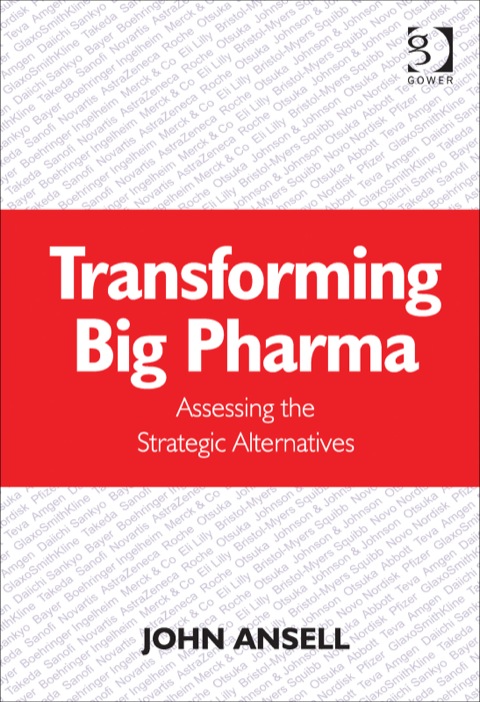 Cover image for book Transforming Big Pharma: Assessing the Strategic Alternatives