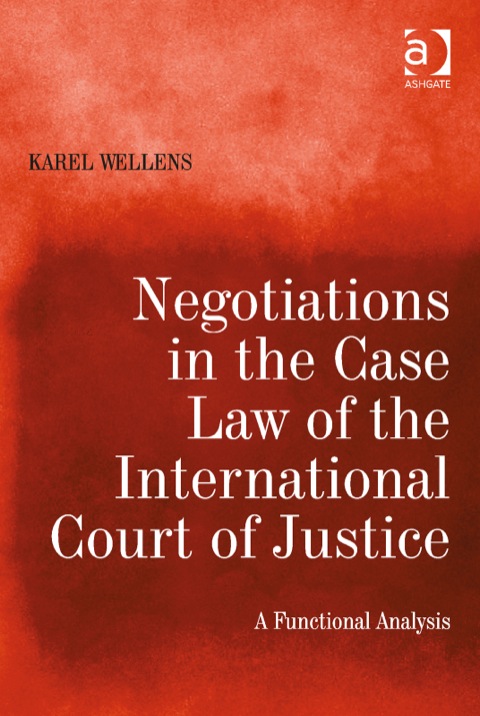 Cover image for book Negotiations in the Case Law of the International Court of Justice: A Functional Analysis