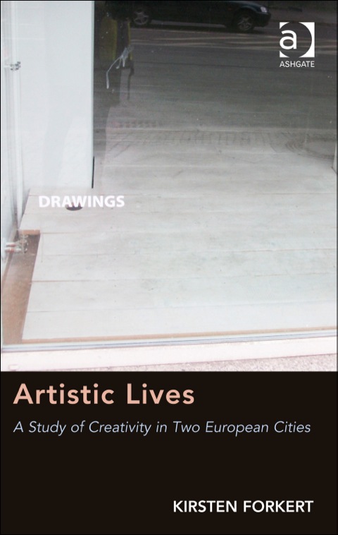 Cover image for book Artistic Lives: A Study of Creativity in Two European Cities