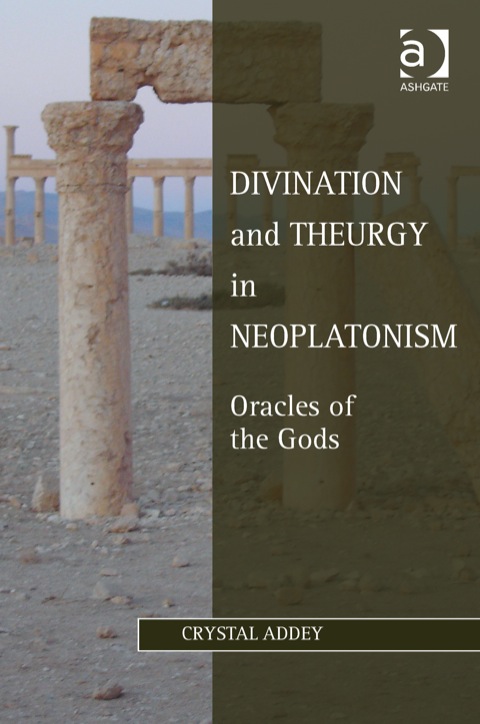 Cover image for book Divination and Theurgy in Neoplatonism: Oracles of the Gods