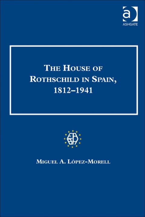 Cover image for book The House of Rothschild in Spain, 1812–1941