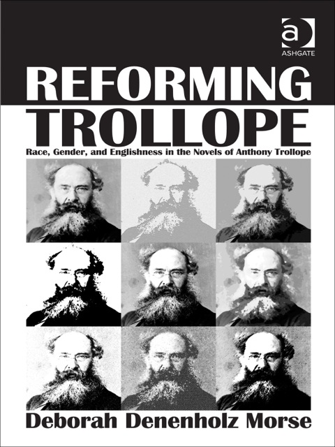 Cover image for book Reforming Trollope: Race, Gender, and Englishness in the Novels of Anthony Trollope