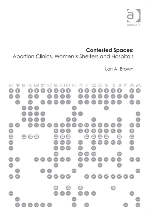 Cover image for book Contested Spaces: Abortion Clinics, Women's Shelters and Hospitals: Politicizing the Female Body