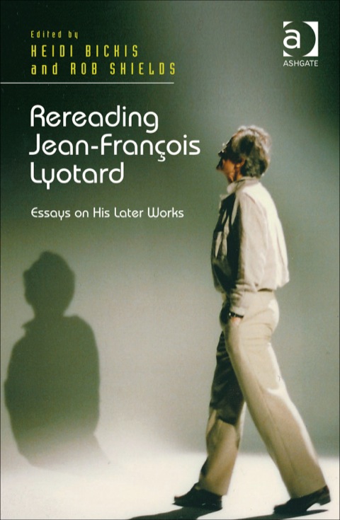 Cover image for book Rereading Jean-François Lyotard: Essays on His Later Works