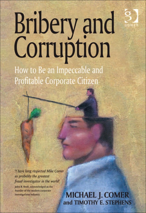 Cover image for book Bribery and Corruption: How to Be an Impeccable and Profitable Corporate Citizen